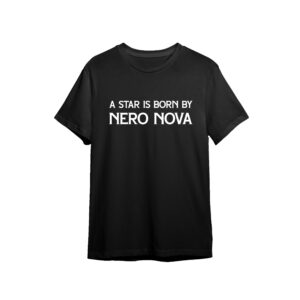 TEE SHIRT A STAR IS BORN BY NERO NOVA NOIR